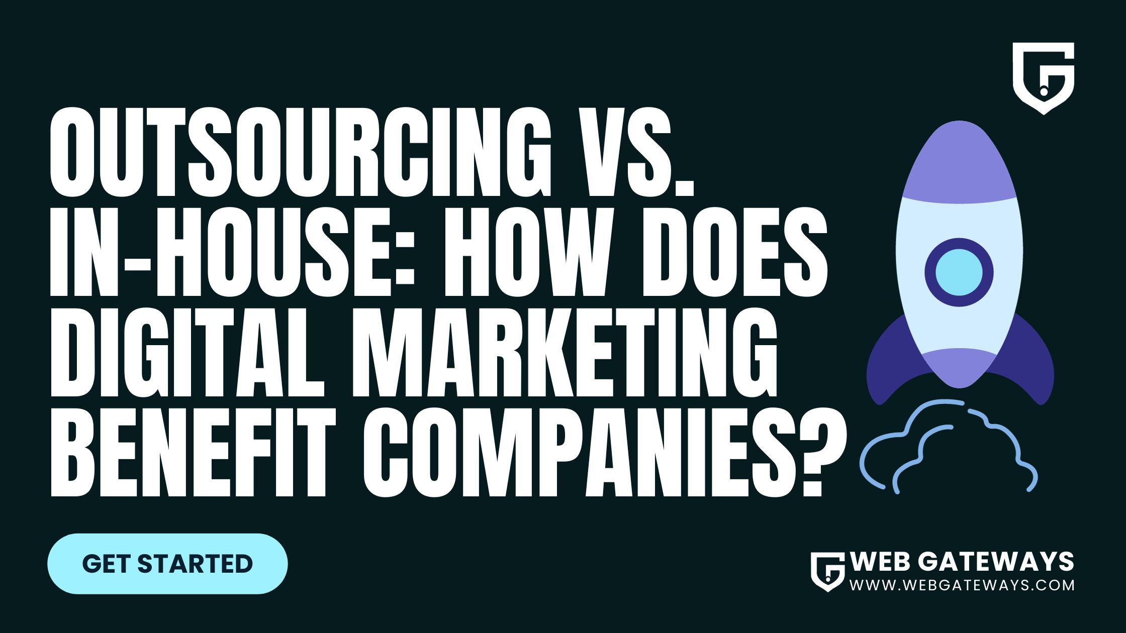 Outsourcing vs. In-House: How Does Digital Marketing Benefit Companies?